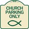 Signmission Church Parking Only Symbol Heavy-Gauge Aluminum Architectural Sign, 18" x 18", TG-1818-24267 A-DES-TG-1818-24267 - alternate 1